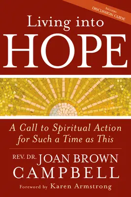 Vivre dans l'espérance : un appel à l'action spirituelle pour un temps comme celui-ci - Living Into Hope: A Call to Spiritual Action for Such a Time as This