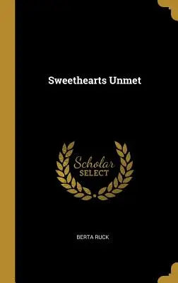 Les amours insatisfaits - Sweethearts Unmet