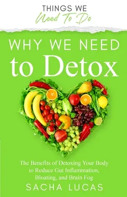 Pourquoi nous avons besoin de nous désintoxiquer - Why We Need To Detox