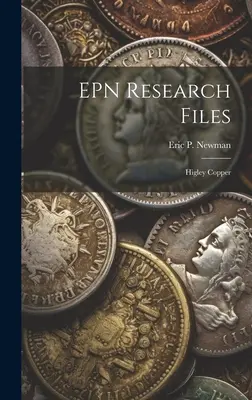 Dossiers de recherche de l'EPN : Higley Copper - EPN Research Files: Higley Copper