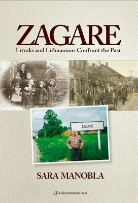 Zagare : Litvaks et Lituaniens face au passé - Zagare: Litvaks and Lithuanians Confront the Past