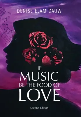 Si la musique est la nourriture de l'amour - Deuxième édition - If Music Be the Food of Love - Second Edition