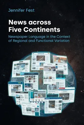 L'actualité sur les cinq continents : Le langage des journaux dans le contexte des variations régionales et fonctionnelles - News Across Five Continents: Newspaper Language in the Context of Regional and Functional Variation