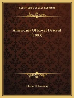 Les Américains d'origine royale (1883) - Americans Of Royal Descent (1883)