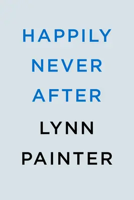 Le bonheur sans lendemain - Happily Never After