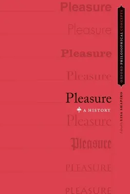Le plaisir : Une histoire - Pleasure: A History