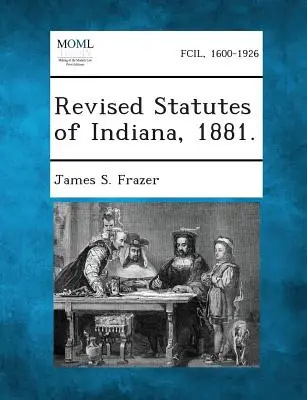 Statuts révisés de l'Indiana, 1881. - Revised Statutes of Indiana, 1881.