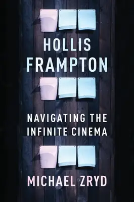 Hollis Frampton : Naviguer dans l'infini du cinéma - Hollis Frampton: Navigating the Infinite Cinema