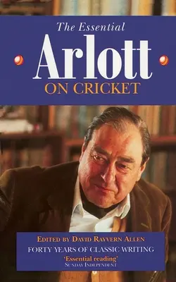 L'essentiel d'Arlott sur le cricket - The Essential Arlott on Cricket