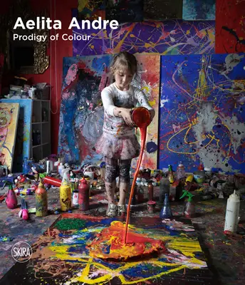 Aelita Andre : Prodige de la couleur - Aelita Andre: Prodigy of Colour