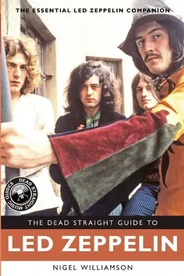 Le guide de Led Zeppelin (en anglais) - The Dead Straight Guide to Led Zeppelin