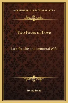 Les deux visages de l'amour : La soif de vivre et L'épouse immortelle - Two Faces of Love: Lust for Life and Immortal Wife