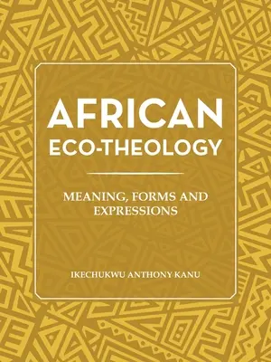 L'éco-théologie africaine : Signification, formes et expressions - African Eco-Theology: Meaning, Forms and Expressions