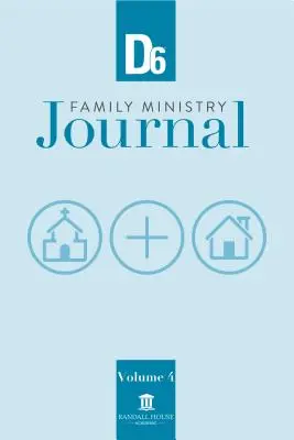 D6 Journal du ministère de la famille : Volume 4 - D6 Family Ministry Journal: Volume 4