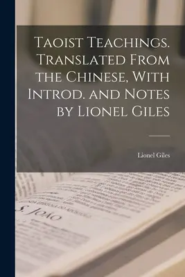 Enseignements taoïstes. Traduits du chinois, avec une introduction et des notes de Lionel Giles - Taoist Teachings. Translated From the Chinese, With Introd. and Notes by Lionel Giles