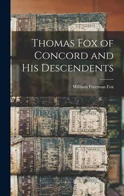 Thomas Fox de Concord et ses descendants - Thomas Fox of Concord and His Descendents