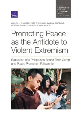 Promouvoir la paix comme antidote à l'extrémisme violent : Évaluation d'un camp technique et d'une bourse de promotion de la paix aux Philippines - Promoting Peace as the Antidote to Violent Extremism: Evaluation of a Philippines-Based Tech Camp and Peace Promotion Fellowship