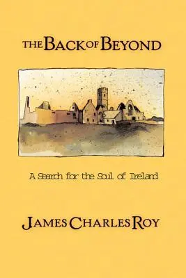 Le dos de l'au-delà : À la recherche de l'âme de l'Irlande - The Back of Beyond: A Search for the Soul of Ireland
