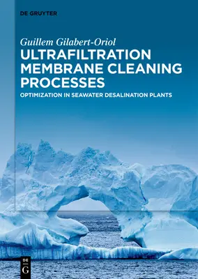 Processus de nettoyage des membranes d'ultrafiltration : Optimisation dans les usines de dessalement d'eau de mer - Ultrafiltration Membrane Cleaning Processes: Optimization in Seawater Desalination Plants