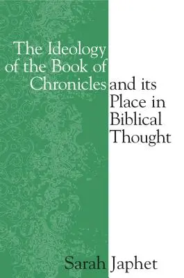 L'idéologie du livre des Chroniques et sa place dans la pensée biblique - The Ideology of the Book of Chronicles and Its Place in Biblical Thought