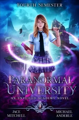 L'Université du Paranormal : Quatrième semestre : Un roman de l'Académie dévoilée - Paranormal University: Fourth Semester: An Unveiled Academy Novel