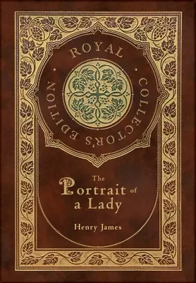 Le portrait d'une dame (édition royale de collection) (couverture rigide pelliculée avec jaquette) - The Portrait of a Lady (Royal Collector's Edition) (Case Laminate Hardcover with Jacket)