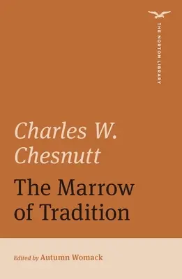 La moelle de la tradition (The Norton Library) - Marrow of Tradition (The Norton Library)