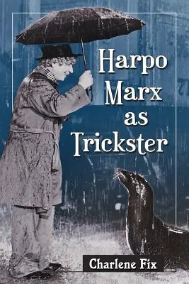 Harpo Marx en tant que Trickster - Harpo Marx as Trickster