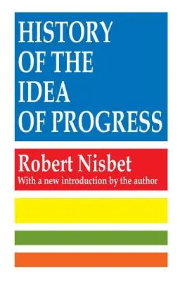 Histoire de l'idée de progrès - History of the Idea of Progress