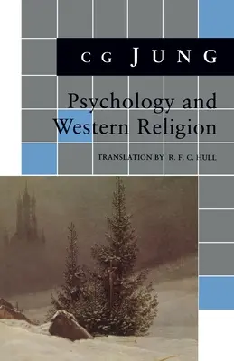 Psychologie et religion occidentale : (extrait des Vol. 11, 18 Collected Works) - Psychology and Western Religion: (From Vols. 11, 18 Collected Works)