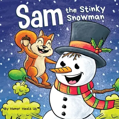 Sam le bonhomme de neige puant : Un livre d'images amusant à lire à haute voix pour les enfants et les adultes sur les bonshommes de neige. - Sam the Stinky Snowman: A Funny Read Aloud Picture Book For Kids And Adults About Snowmen Farts and Toots