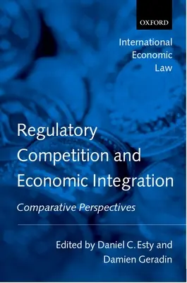 Concurrence réglementaire et intégration économique : Perspectives comparatives - Regulatory Competition and Economic Integration: Comparative Perspectives