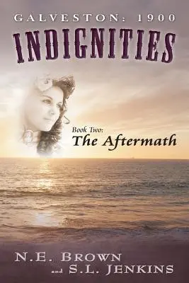 Galveston : 1900 : Indignités, Tome 2 : Les conséquences - Galveston: 1900: Indignities, Book Two: The Aftermath