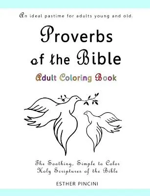 Livre de coloriage des Proverbes de la Bible : Les Saintes Écritures de la Bible, apaisantes et simples à colorier - Proverbs of the Bible Adult Coloring Book: The Soothing, Simple to Color, Holy Scriptures of the Bible