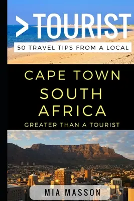 Plus qu'un touriste - Le Cap Afrique du Sud : 50 conseils de voyage d'un local - Greater Than a Tourist - Cape Town South Africa: 50 Travel Tips from a Local