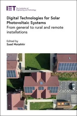 Technologies numériques pour les systèmes solaires photovoltaïques : Des installations générales aux installations rurales et éloignées - Digital Technologies for Solar Photovoltaic Systems: From General to Rural and Remote Installations