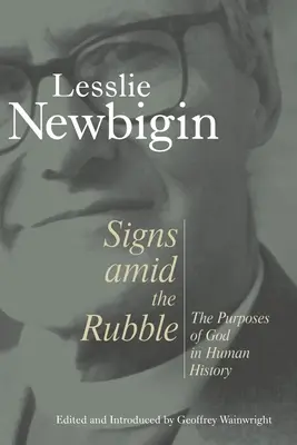 Des signes au milieu des décombres : Les desseins de Dieu dans l'histoire de l'humanité - Signs Amid the Rubble: The Purposes of God in Human History