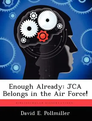 C'est déjà assez : La JCA a sa place dans l'armée de l'air ! - Enough Already: JCA Belongs in the Air Force!