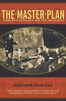 Le plan directeur : Les savants de Himmler et l'Holocauste - The Master Plan: Himmler's Scholars and the Holocaust