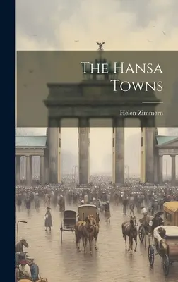 Les villes hanséatiques - The Hansa Towns