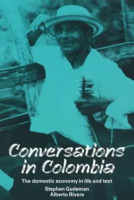 Conversations en Colombie : L'économie domestique dans la vie et le texte - Conversations in Colombia: The Domestic Economy in Life and Text
