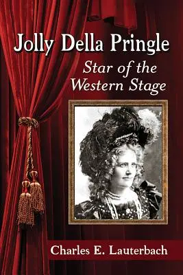 Jolly Della Pringle : L'étoile de la scène occidentale - Jolly Della Pringle: Star of the Western Stage