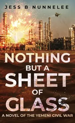 Rien qu'une feuille de verre : Un roman de la guerre civile au Yémen - Nothing but a Sheet of Glass: A Novel of the Yemeni Civil War