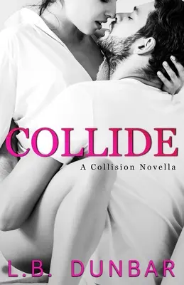 Collide (une novella sur la collision) - Collide (a Collision novella)