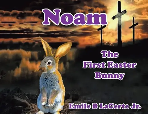 Noam - Le premier lapin de Pâques - Noam-The First Easter Bunny