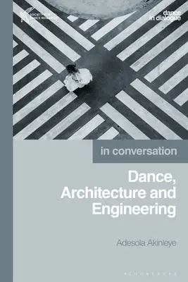 La danse, l'architecture et l'ingénierie - Dance, Architecture and Engineering