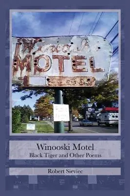 Winooski Motel : Tigre noir et autres poèmes - Winooski Motel: Black Tiger & Other Poems