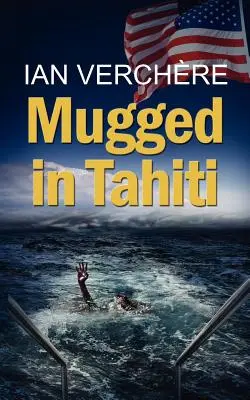 Agressé à Tahiti - Mugged in Tahiti