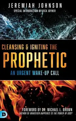 Purifier et enflammer la prophétie - Cleansing and Igniting the Prophetic