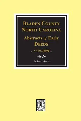 Actes du comté de Bladen, Caroline du Nord, 1738-1804 - Bladen County, North Carolina Deeds, 1738-1804